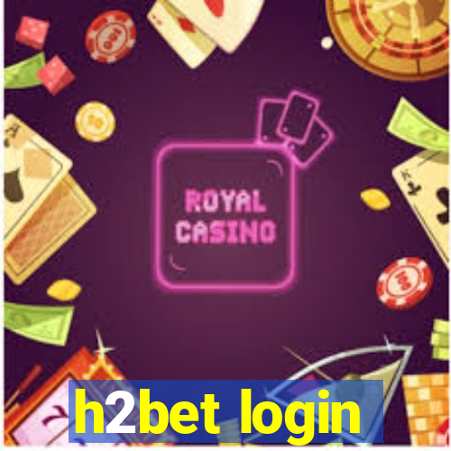 h2bet login